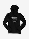 Wednesday I Never Bury Hatchets Hoodie