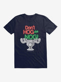 National Lampoons Christmas Vacation Dont Hog The Nog TShirt T-Shirt | Best-Selling Design | Perfect For Daily Wear