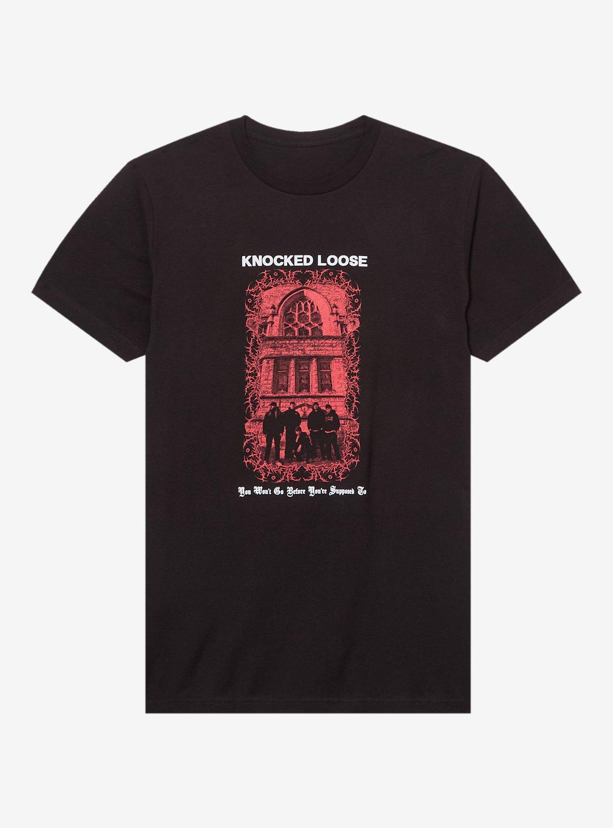 Knocked Loose You Wont Go Before Youre Supposed To Two Sided T