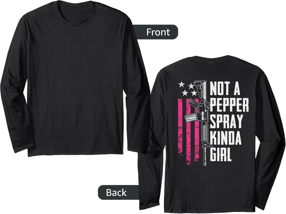 Not A Pepper Spray Kinda Girl Women 2nd Amendment On Back Long Sleeve Apparel Premium Print