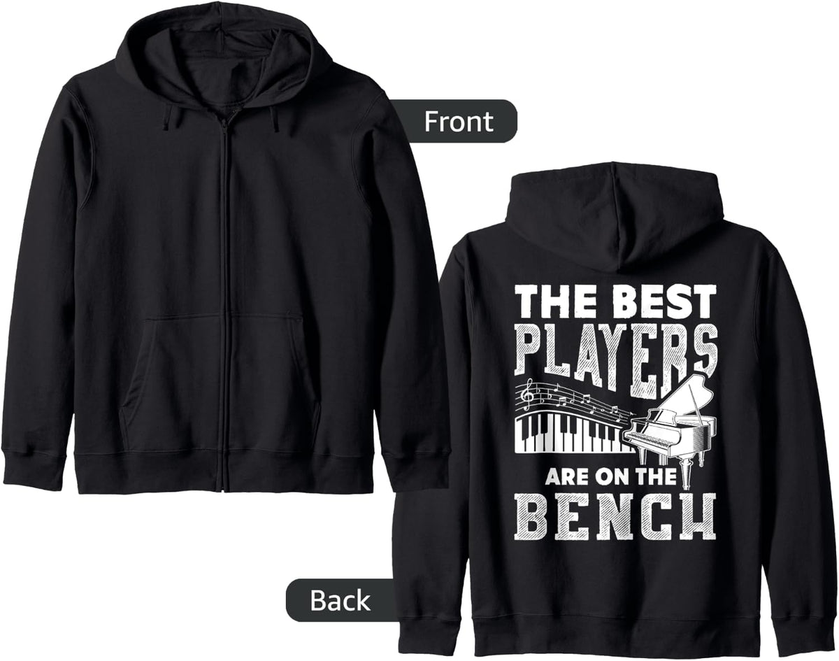 The Best Players Are On Bench Funny Pianist Gift Zip Hoodie Hoodie Everyday Wear