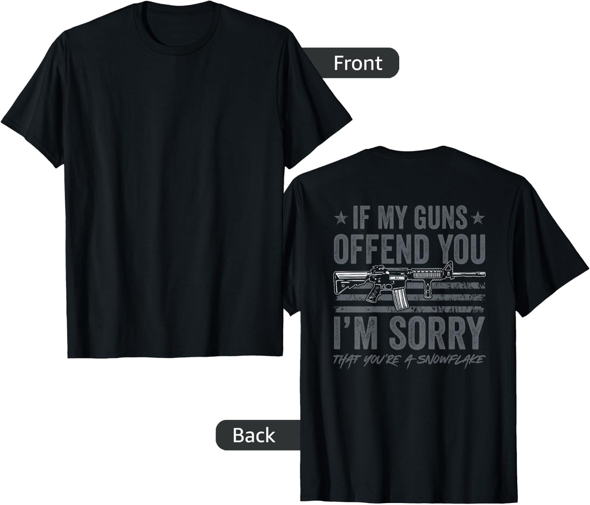 If My Guns Offend You I M Sorry Funny Pro Gun On Back Apparel Everyday Wear