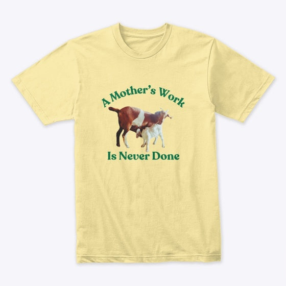Mother's work is never done | Premium Unisex T-Shirt, Trending Graphic Tee