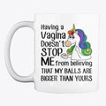 Having A Vagina Doesn T Stop Me Unicorn