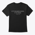 If It Sounds Good It Is Good