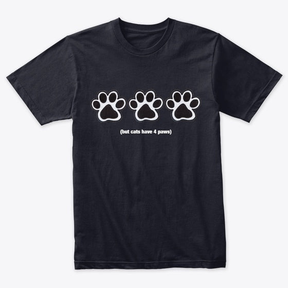but cats have 4 paws | Premium Unisex T-Shirt, Trending Graphic Tee