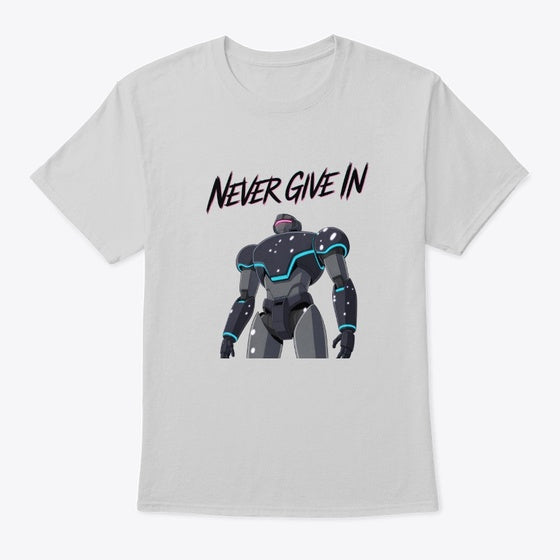 Funny Humor Graphic Shirt Never Give In