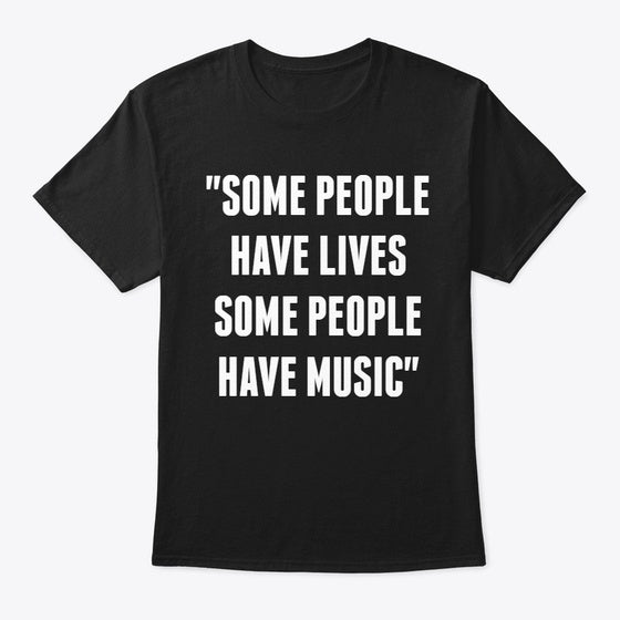 Some People Have Music Apparel Streetwear Style Hot Right Now