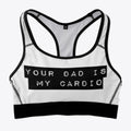 Your Dad is my cardio Apparel Streetwear Style Limited Drop Feel