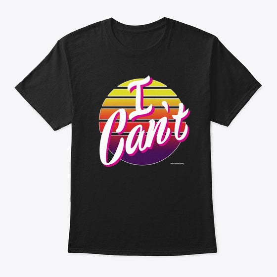 I Can T