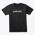 Pathetic