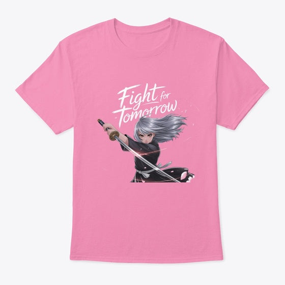Sarcastic Mood Graphic Shirt Fight For Tomorrow