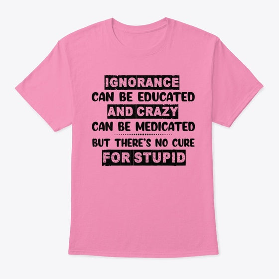 No Cure For Stupid