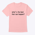 What S The Best That Can Happen