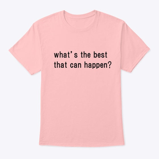 What S The Best That Can Happen