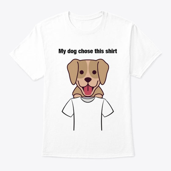 My dog chose this shirt | Premium Unisex T-Shirt, Trending Graphic Tee