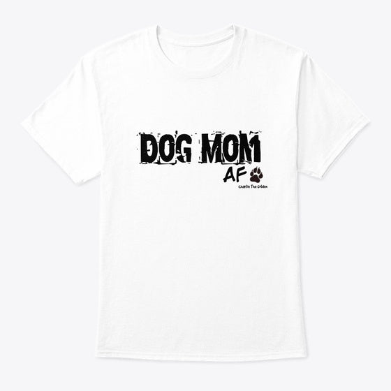 Dog Mom AF | Premium Unisex T-Shirt, Trending Graphic Tee