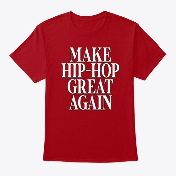 MAKE HIP HOP GREAT AGAIN Apparel High Search Demand Gift Ready