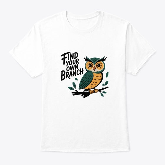 Find Your Own Branch | Premium Unisex T-Shirt, Trending Graphic Tee
