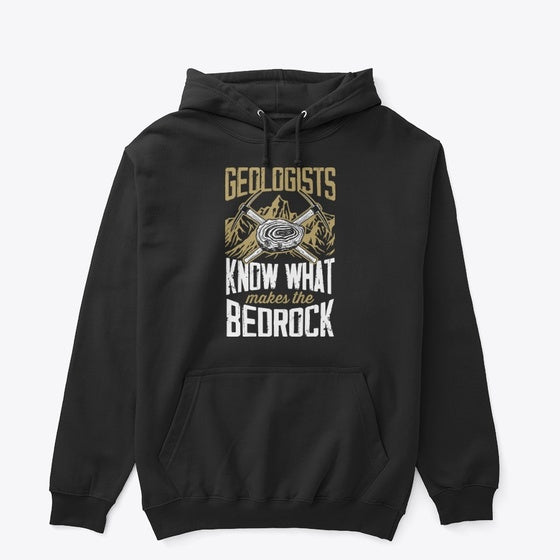 Geologists Know What Makes The Bed Rock | Premium Unisex T-Shirt, Trending Graphic Tee