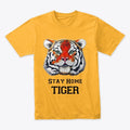 Stay Home Tiger | Premium Unisex T-Shirt, Trending Graphic Tee