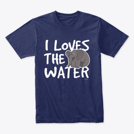 I Loves The Water