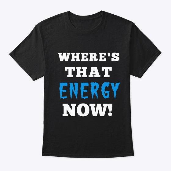 Where S That Energy Now Limited Time