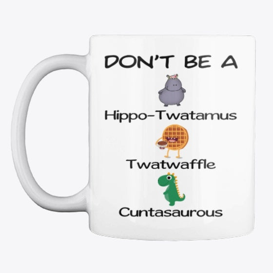 Don't Be A Hippo-Twatamus Twatwaffle | Premium Unisex T-Shirt, Trending Graphic Tee