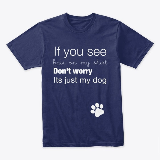 Pet hair don't care | Premium Unisex T-Shirt, Trending Graphic Tee