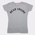 Dead Inside T Shirt Everyday Wear