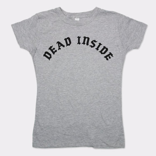 Dead Inside T Shirt Everyday Wear
