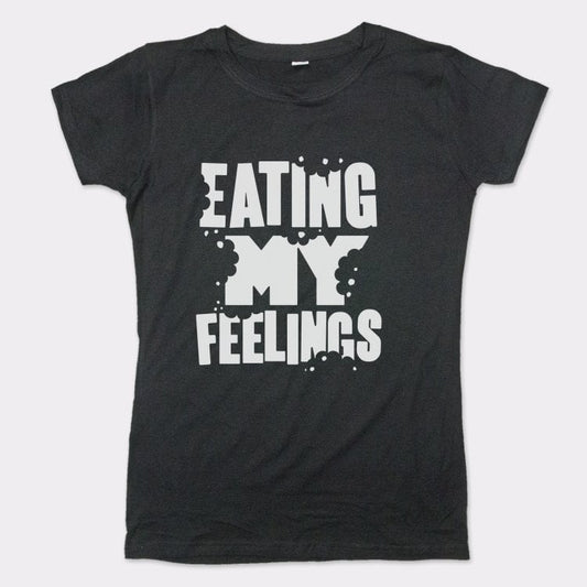 Eating My Feelings T Shirt Clean Design