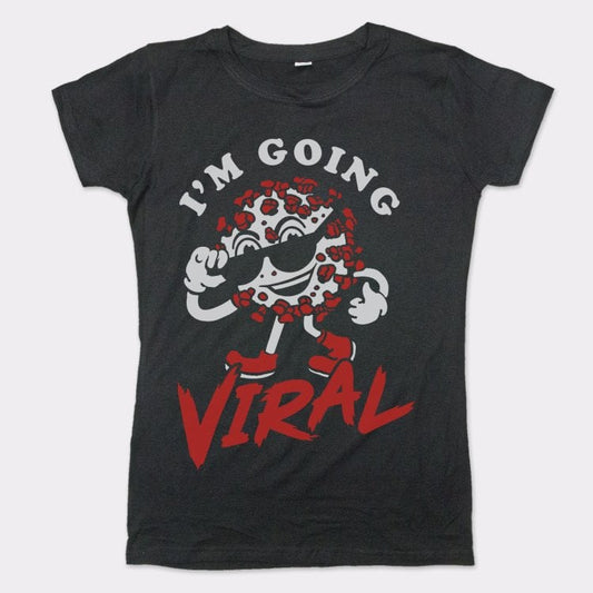 I M Going Viral 6dollarshirts T Shirt Clean Design