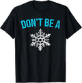 Don T Be A Snowflake Funny Shirt Gift For Gun Owner Lover T Shirt Everyday Wear