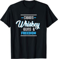 Cigars Whiskey Guns Freedom Quote Tshirt Patriot Fun Tee T Shirt Gift Ready