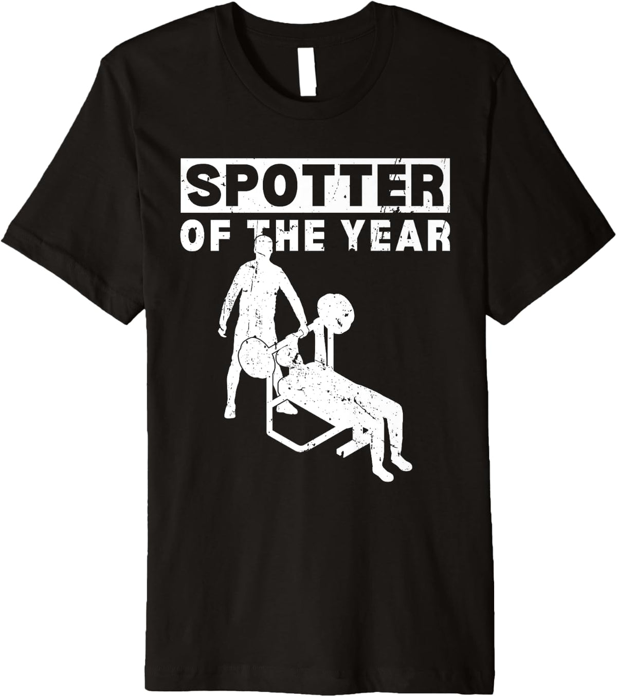 Spotter Of The Year Bench Squat Premium Apparel Everyday Wear