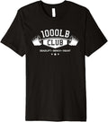 1000 Lb Pound Club Gym Weightlifting Deadlift Bench Squat Premium Apparel Everyday Wear