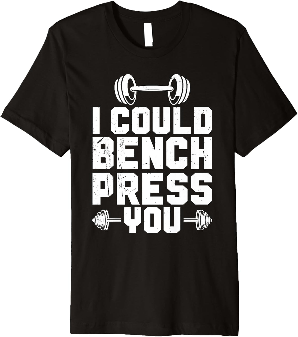 Workout Funny Gym I Could Benchpress You Fitness Premium Apparel Clean Design