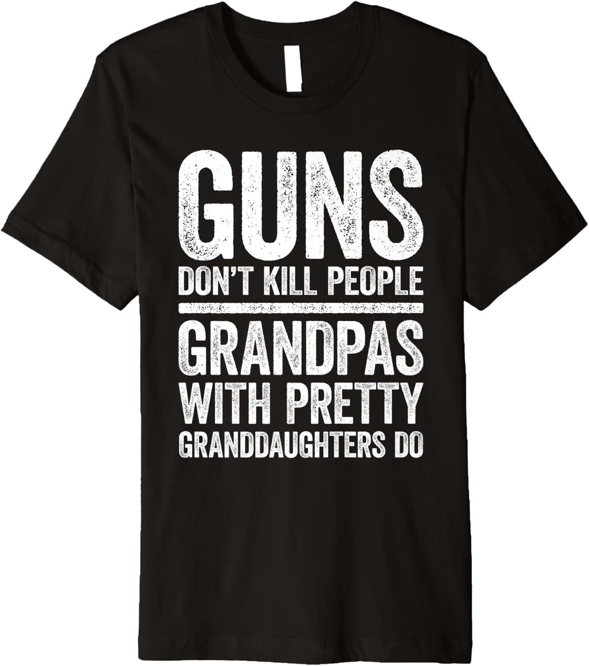 Mens Guns Don T Kill People Grandpas Pretty Daughters Do Shirt Premium T Shirt Minimal Style