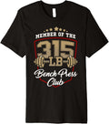 Bench Press 315 Lbs Club Gym Weightlifting Powerlifting Premium Shirt 326
