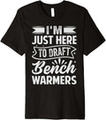 I M Just Here To Draft Bench Warmers Funny Coach Premium Apparel US Trend