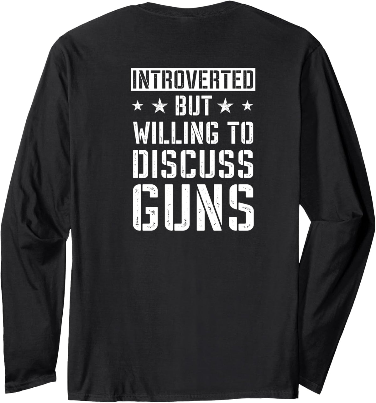 Introverted But Willing To Discuss Guns Funny Gun On Back Long Sleeve Apparel Premium Print