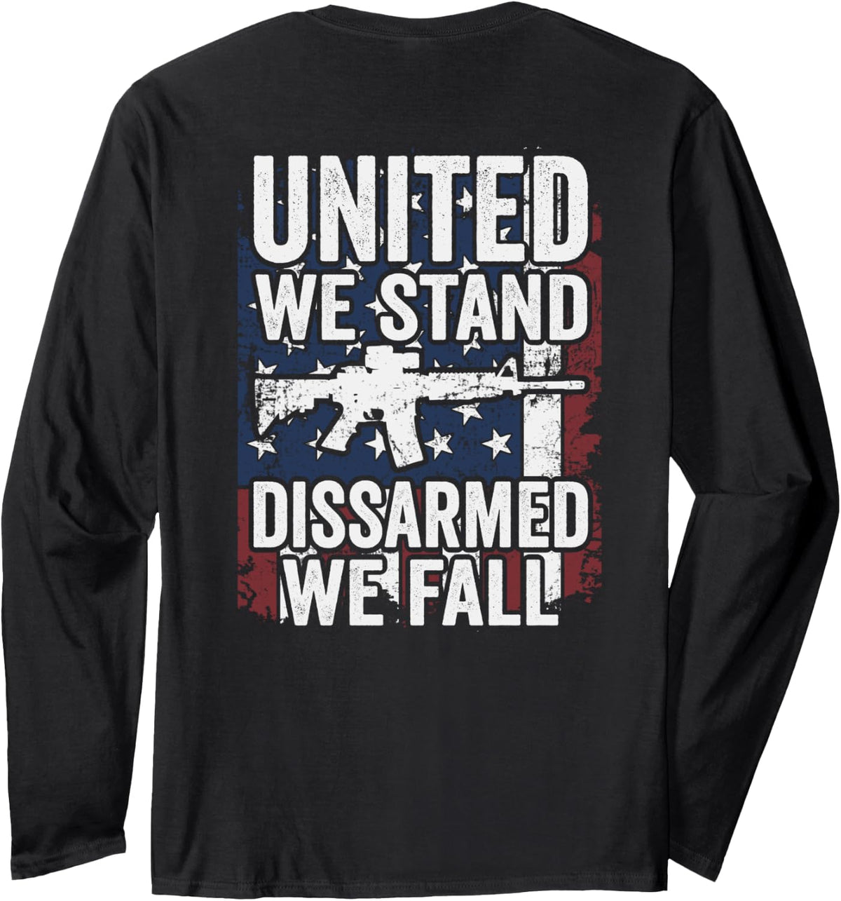 United We Stand Disarmed Fall Usa Gun Rights On Back Long Sleeve Apparel Premium Print