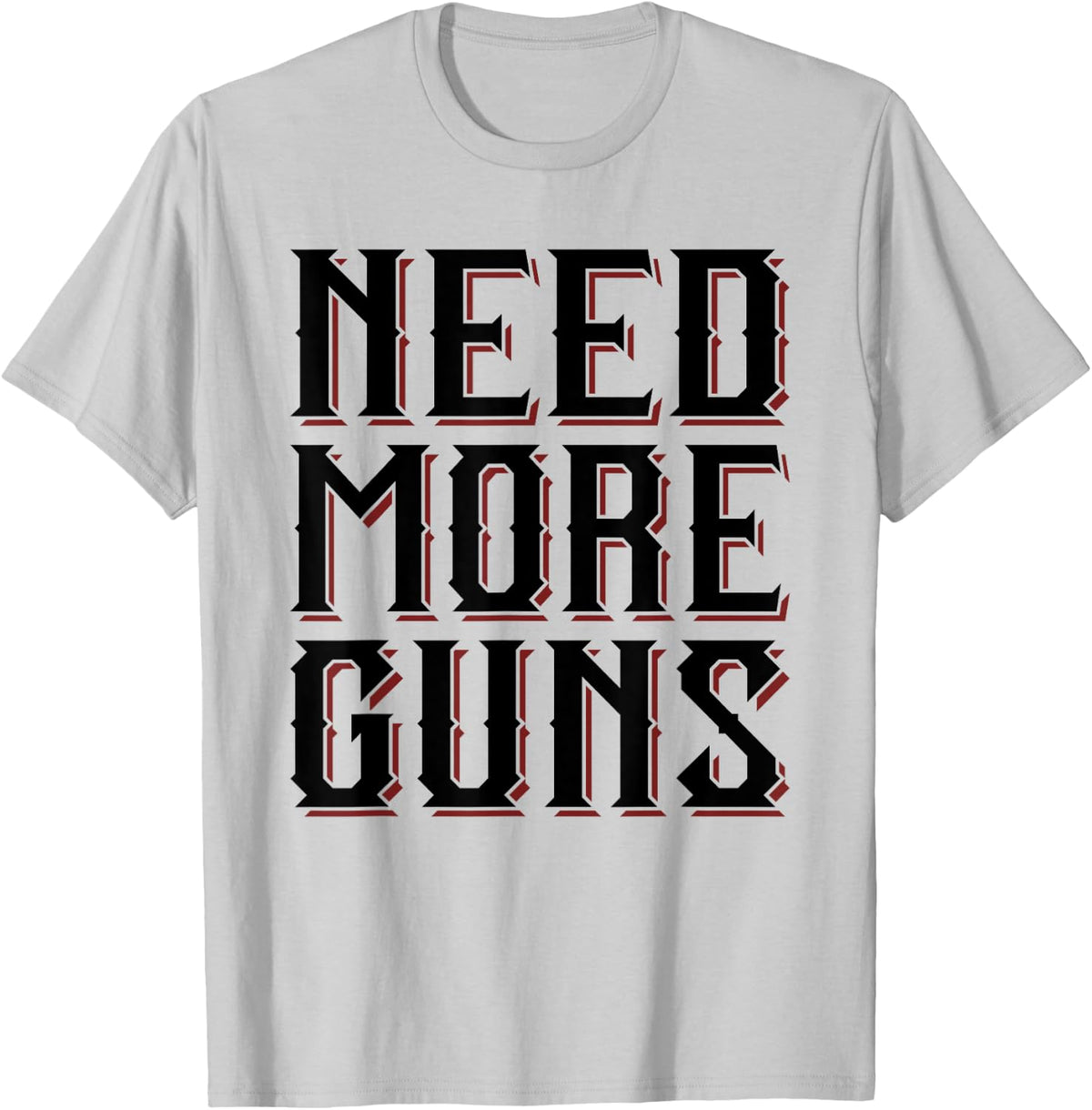 Need More Guns Apparel Everyday Wear