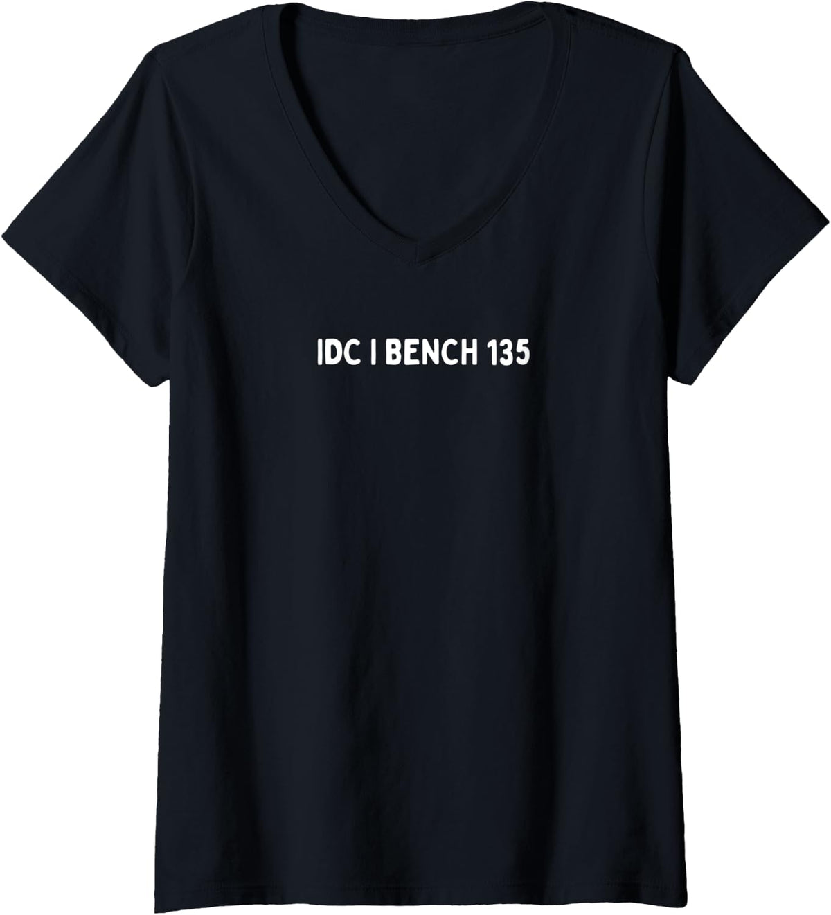 Womens I Don T Care Bench 135 Workout Gear Ironic V Neck Apparel Clean Design