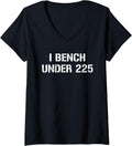 I Bench Under 225 Lb Club Weightlifting V Neck Apparel Clean Design