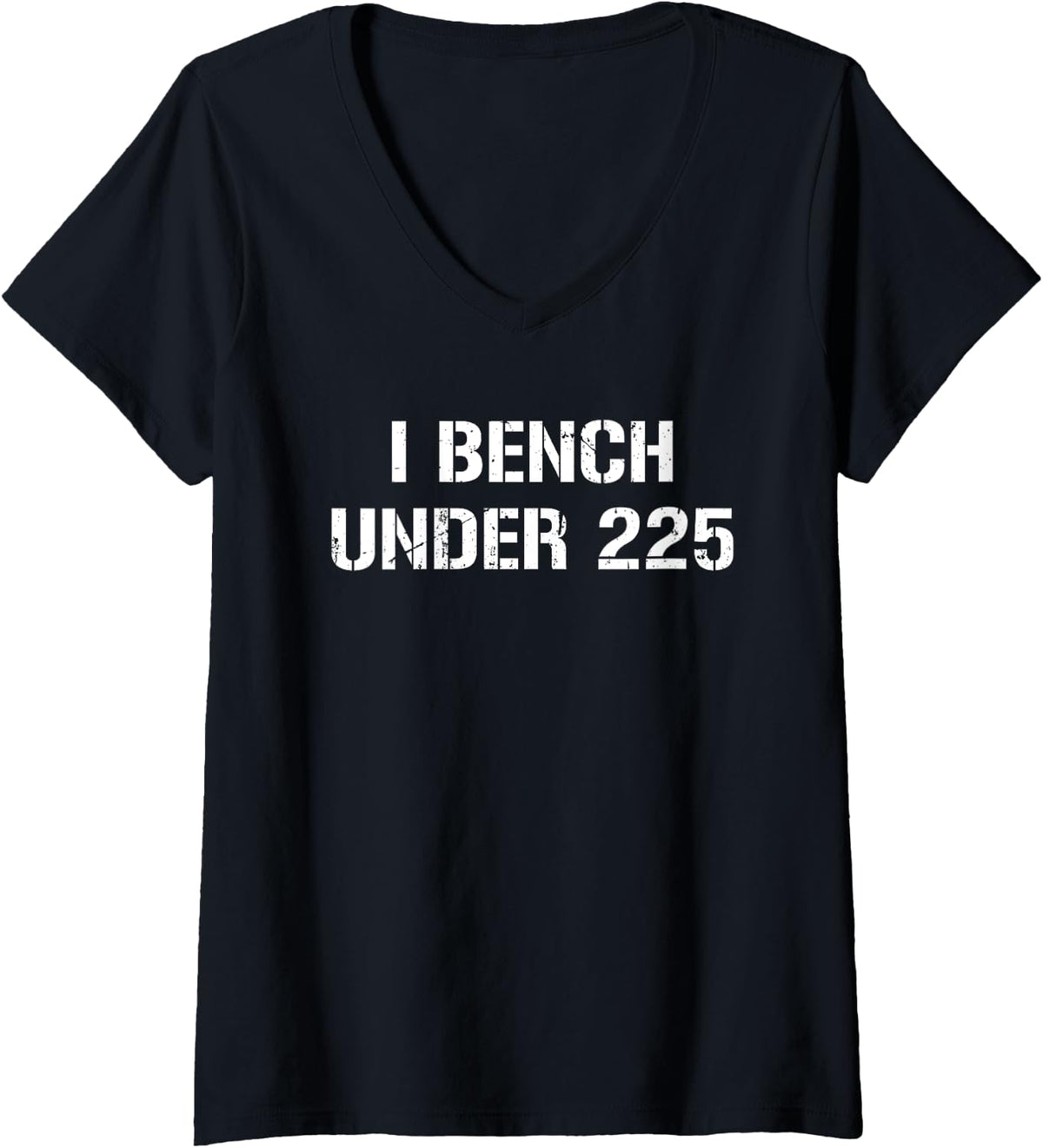 I Bench Under 225 Lb Club Weightlifting V Neck Apparel Clean Design