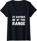Womens I D Rather Be At The Range Funny Gun Owner V Neck Apparel Clean Design