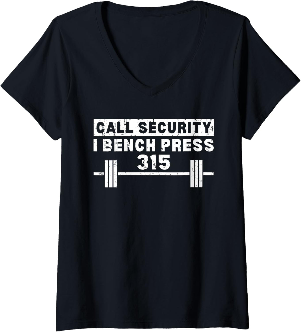 I Bench Press 315 Call Security Workout Gear Ironic V Neck Apparel Premium Print