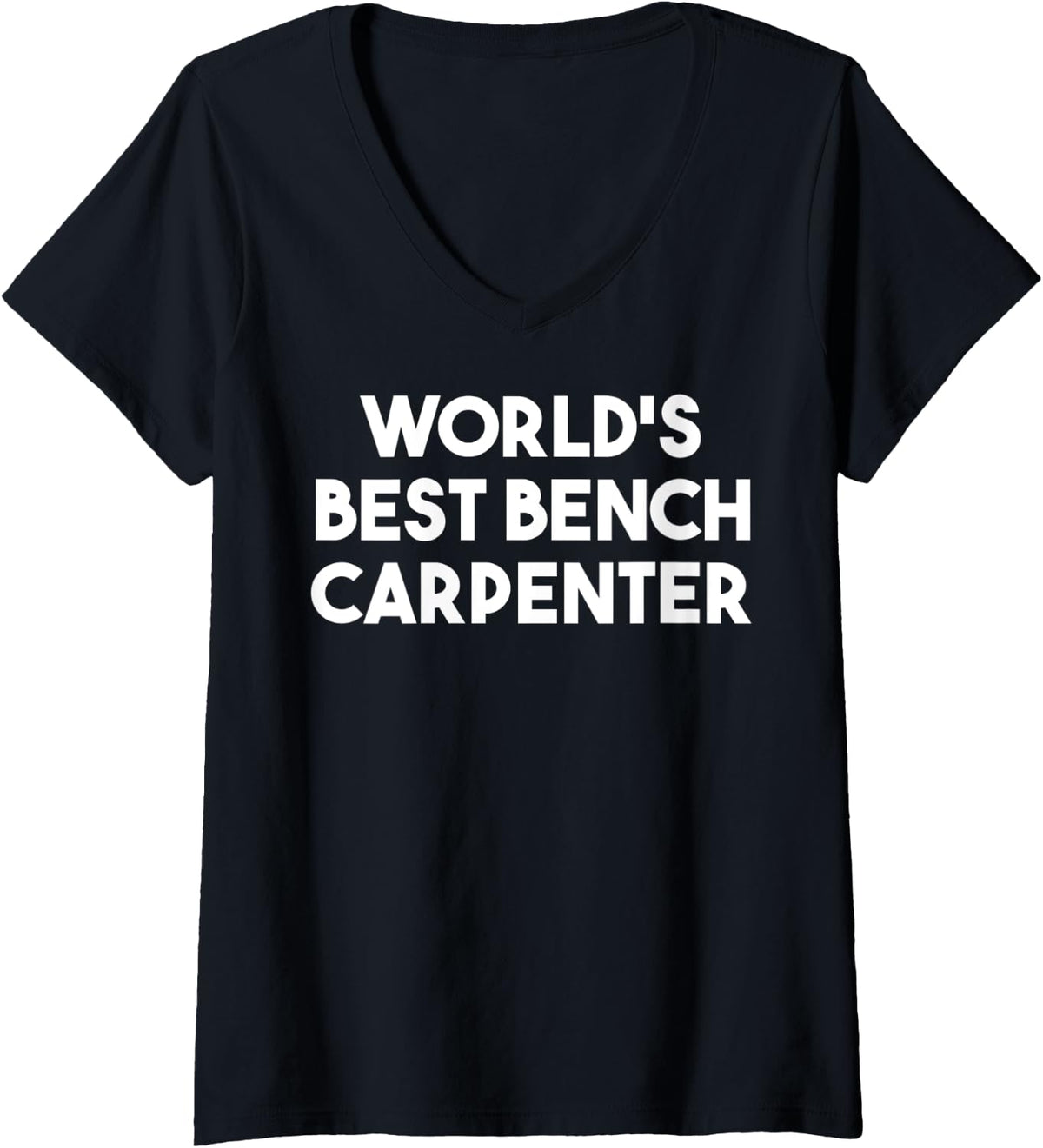 Womens World S Best Bench Carpenter V Neck Apparel Clean Design